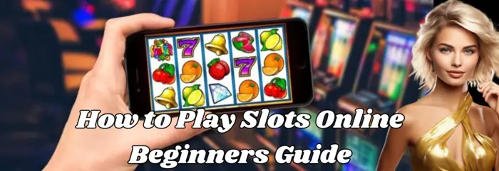 How to Play Slots