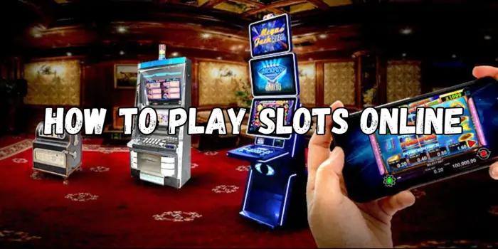 How To Play Slots Online